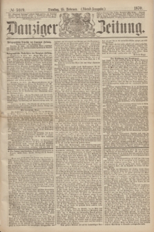 Danziger Zeitung. 1870, № 5919 (15 Februar) - (Abend-Ausgabe.)