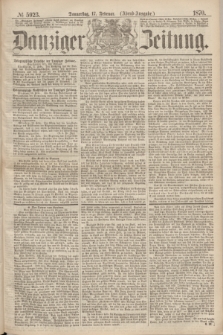 Danziger Zeitung. 1870, № 5923 (17 Februar) - (Abend-Ausgabe.)