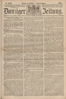 Danziger Zeitung. 1870, № 5925 (18 Februar) - (Abend-Ausgabe.)