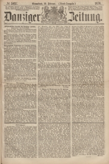 Danziger Zeitung. 1870, № 5927 (19 Februar) - (Abend-Ausgabe.)