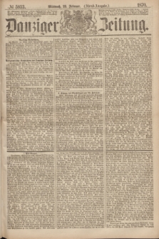 Danziger Zeitung. 1870, № 5933 (23 Februar) - (Abend-Ausgabe.)