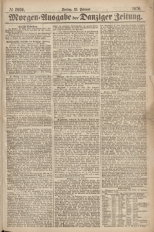 Morgen=Ausgabe der Danziger Zeitung. 1870, № 5936 (25 Februar)