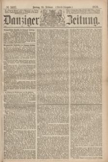 Danziger Zeitung. 1870, № 5937 (25 Februar) - (Abend-Ausgabe.)