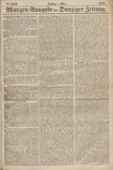 Morgen=Ausgabe der Danziger Zeitung. 1870, № 5942 (1 März)