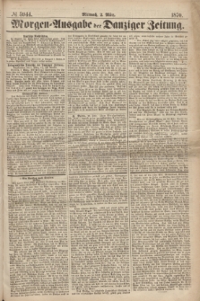 Morgen=Ausgabe der Danziger Zeitung. 1870, № 5944 (2 März)