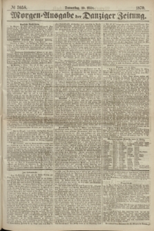 Morgen=Ausgabe der Danziger Zeitung. 1870, № 5958 (10 März)