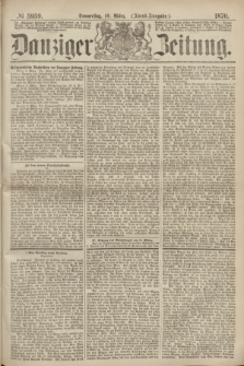 Danziger Zeitung. 1870, № 5959 (10 März) - (Abend-Ausgabe.)
