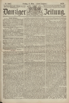 Danziger Zeitung. 1870, № 5967 (15 März) - (Abend-Ausgabe.)