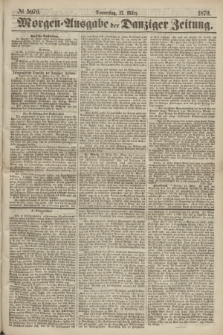 Morgen=Ausgabe der Danziger Zeitung. 1870, № 5970 (17 März)