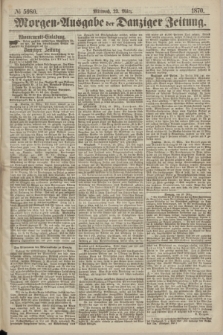 Morgen=Ausgabe der Danziger Zeitung. 1870, № 5980 (23 März)