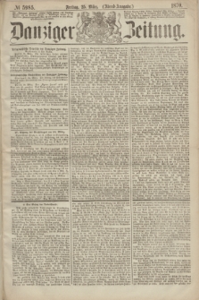 Danziger Zeitung. 1870, № 5985 (25 März) - (Abend-Ausgabe.)