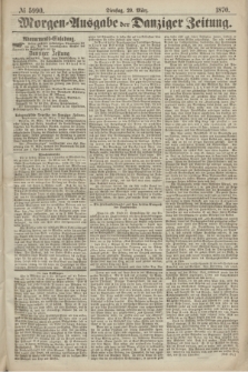 Morgen=Ausgabe der Danziger Zeitung. 1870, № 5990 (29 März)
