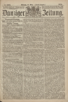 Danziger Zeitung. 1870, № 5993 (30 März) - (Abend-Ausgabe.)