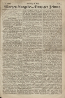 Morgen=Ausgabe der Danziger Zeitung. 1870, № 5994 (31 März)