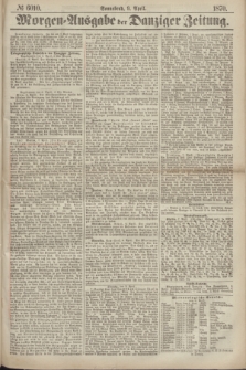 Morgen=Ausgabe der Danziger Zeitung. 1870, № 6010 (9 April)