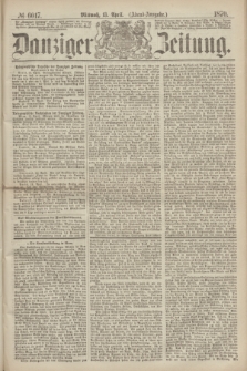 Danziger Zeitung. 1870, № 6017 (13 April) - (Abend-Ausgabe.)