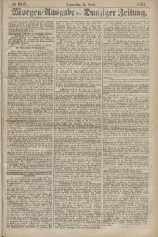 Morgen=Ausgabe der Danziger Zeitung. 1870, № 6018 (14 April)
