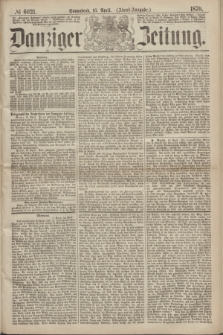 Danziger Zeitung. 1870, № 6021 (16 April) - (Abend-Ausgabe.)