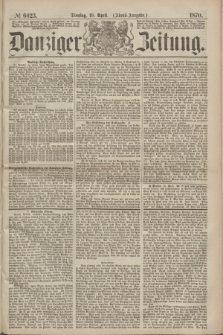 Danziger Zeitung. 1870, № 6023 (19 April) - (Abend-Ausgabe.)