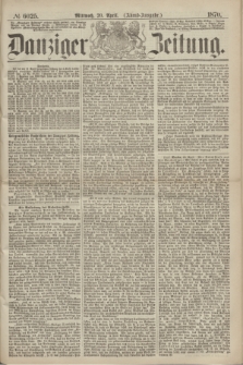 Danziger Zeitung. 1870, № 6025 (20 April) - (Abend-Ausgabe.)