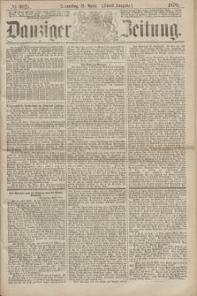 Danziger Zeitung. 1870, № 6027 (21 April) - (Abend-Ausgabe.)