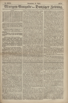 Morgen=Ausgabe der Danziger Zeitung. 1870, № 6030 (23 April)