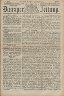 Danziger Zeitung. 1870, № 6031 (23 April) - (Abend-Ausgabe.)
