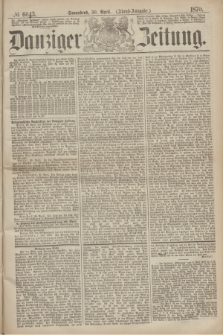 Danziger Zeitung. 1870, № 6043 (30 April) - (Abend-Ausgabe.)
