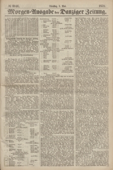 Morgen=Ausgabe der Danziger Zeitung. 1870, № 6046 (3 Mai)