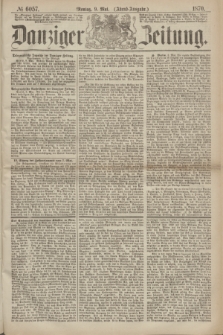 Danziger Zeitung. 1870, № 6057 (9 Mai) - (Abend-Ausgabe.)