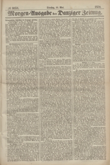 Morgen=Ausgabe der Danziger Zeitung. 1870, № 6058 (10 Mai)