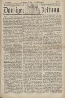 Danziger Zeitung. 1870, № 6061 (12 Mai) - (Abend-Ausgabe.)