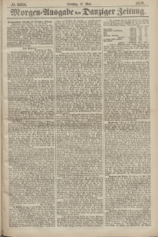 Morgen=Ausgabe der Danziger Zeitung. 1870, № 6068 (17 Mai)