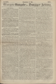 Morgen=Ausgabe der Danziger Zeitung. 1870, № 6076 (21 Mai)