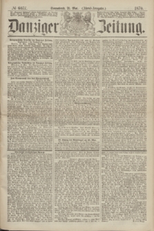 Danziger Zeitung. 1870, № 6077 (21 Mai) - (Abend-Ausgabe.)