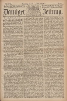 Danziger Zeitung. 1870, № 6095 (2 Juni) - (Abend-Ausgabe.)