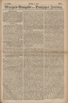 Morgen=Ausgabe der Danziger Zeitung. 1870, № 6096 (3 Juni)