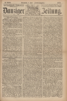 Danziger Zeitung. 1870, № 6099 (4 Juni) - (Abend-Ausgabe.)