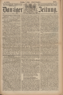 Danziger Zeitung. 1870, № 6101 (7 Juni) - (Abend-Ausgabe.)
