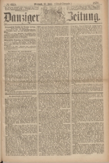 Danziger Zeitung. 1870, № 6115 (15 Juni) - (Abend-Ausgabe.)