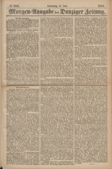 Morgen=Ausgabe der Danziger Zeitung. 1870, № 6116 (16 Juni)