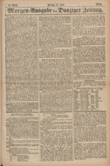 Morgen=Ausgabe der Danziger Zeitung. 1870, № 6118 (17 Juni)