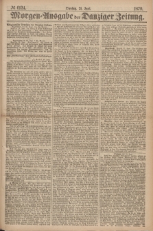 Morgen=Ausgabe der Danziger Zeitung. 1870, № 6124 (21 Juni)