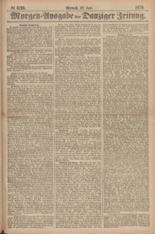 Morgen=Ausgabe der Danziger Zeitung. 1870, № 6126 (22 Juni)