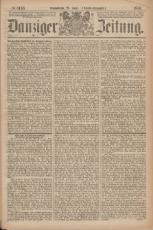 Danziger Zeitung. 1870, № 6133 (25 Juni) - (Abend-Ausgabe.)