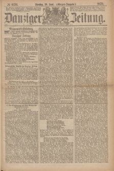 Danziger Zeitung. 1870, № 6136 (28 Juni) - (Morgen-Ausgabe.)