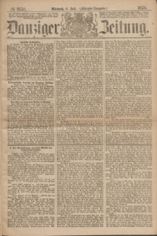 Danziger Zeitung. 1870, № 6150 (6 Juli) - (Morgen-Ausgabe.)