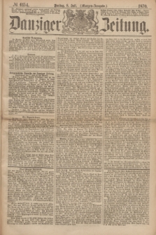 Danziger Zeitung. 1870, № 6154 (8 Juli) - (Morgen-Ausgabe.)