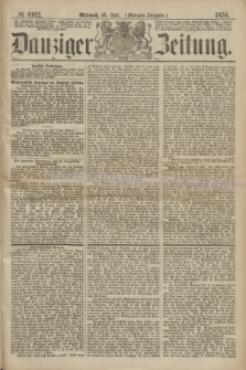 Danziger Zeitung. 1870, № 6162 (13 Juli) - (Morgen-Ausgabe.)