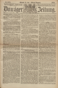 Danziger Zeitung. 1870, № 6175 (20 Juli) - (Morgen-Ausgabe.)